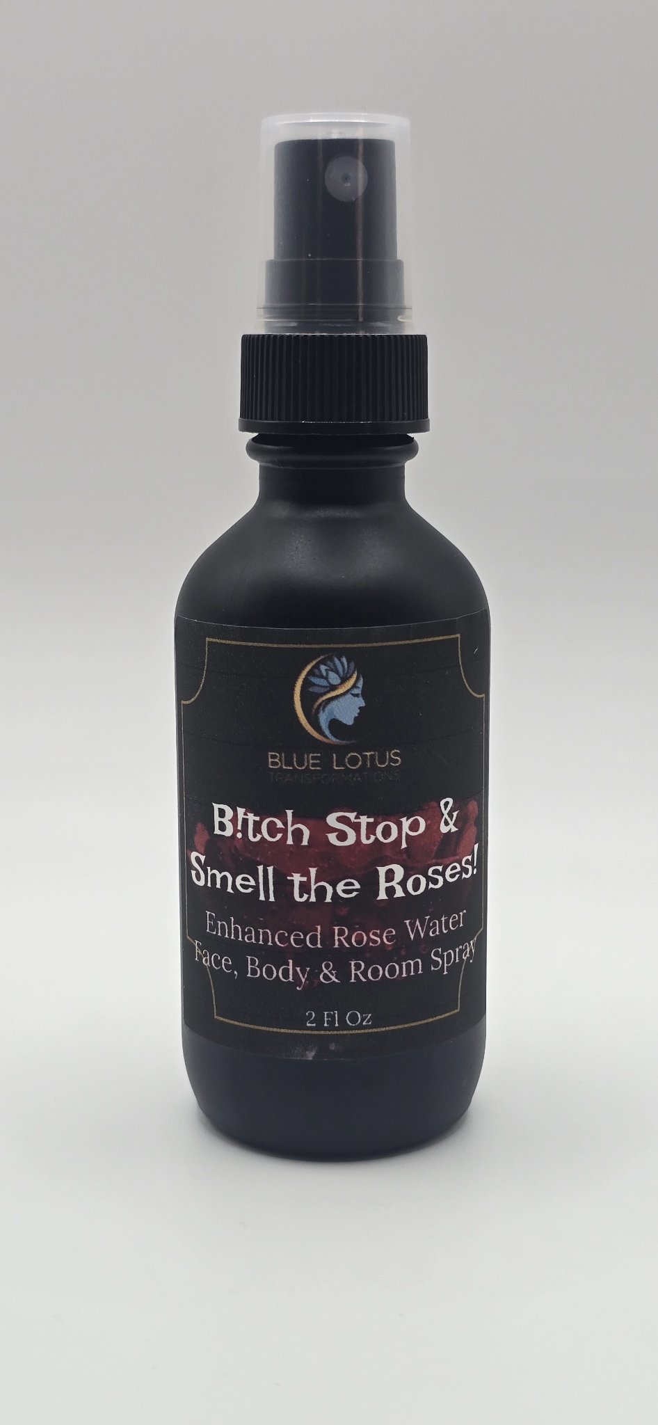 683f8647fae72e57618b2b3e_bitch-stop-and-smell-the-roses-front-of-2-oz-bottle-official-photo_1751522862964.jpg